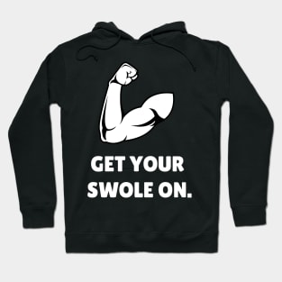 Get Your Swole On Workout Hoodie